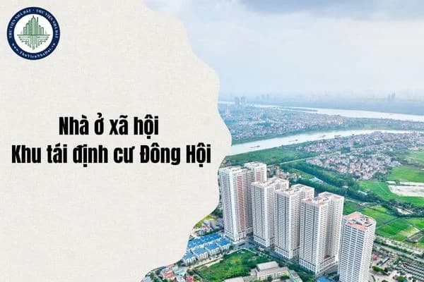 Nhà ở xã hội Khu tái định cư Đông Hội