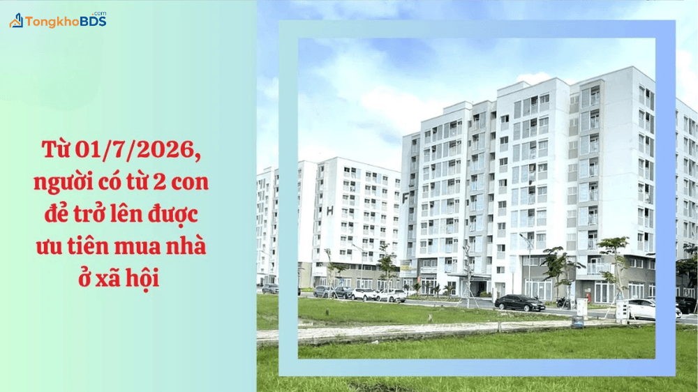Từ 01/07/2026, Gia Đình Có Từ 2 Con Được Ưu Tiên Mua NOXH